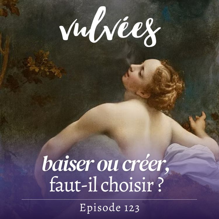 cover art for [EP.123] Baiser ou créer, faut-il choisir ? 