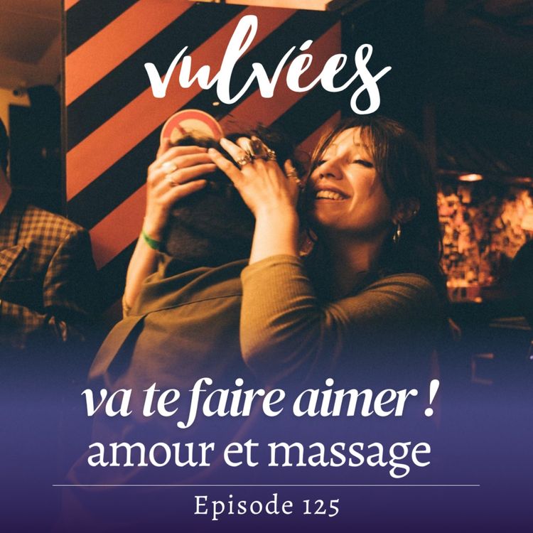 cover art for [EP.126] Va te faire aimer ! L'adoration inconditionnelle dans le massage tantrique