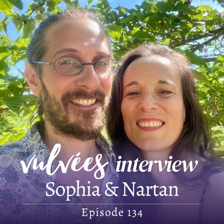 cover art for [EP.134] Vibrer son Grand Désir, avec Sophia & Nartan, animateurs, auteurs et couple tantriques