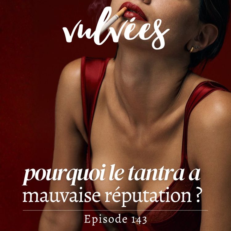 cover art for [EP.143] Pourquoi le tantra a mauvaise réputation ? 