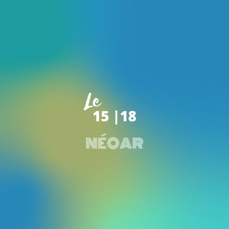 cover art for Le 15 | 18 Néoar en direct de "Jeunesse en fête"