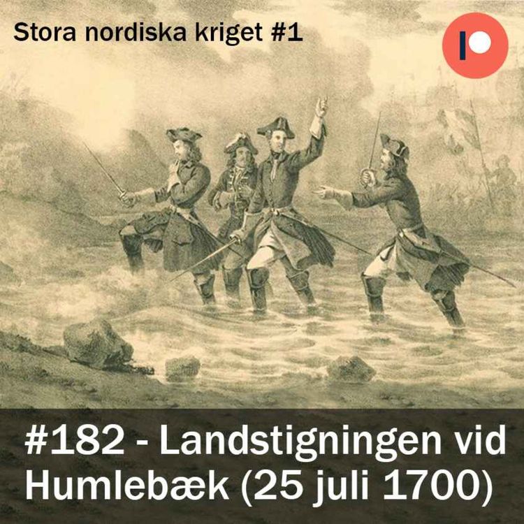 cover art for 182. Landstigningen vid Humlebæk (1700) Stora nordiska kriget #1