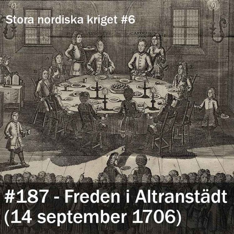 cover art for 187. Freden i Altranstädt (1706) - Stora nordiska kriget #6