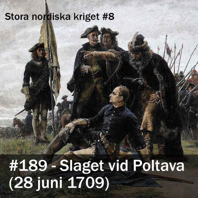 cover art for 189. Slaget vid Poltava (28 juni 1709) - Stora nordiska kriget #8