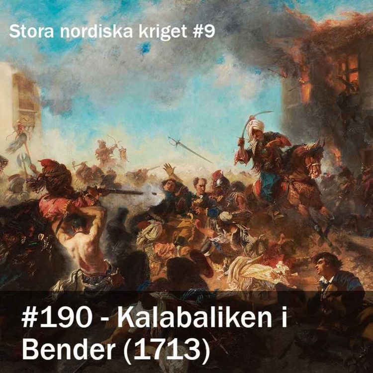 cover art for 190. Kalabaliken i  Bender (1713) - Stora nordiska kriget #9