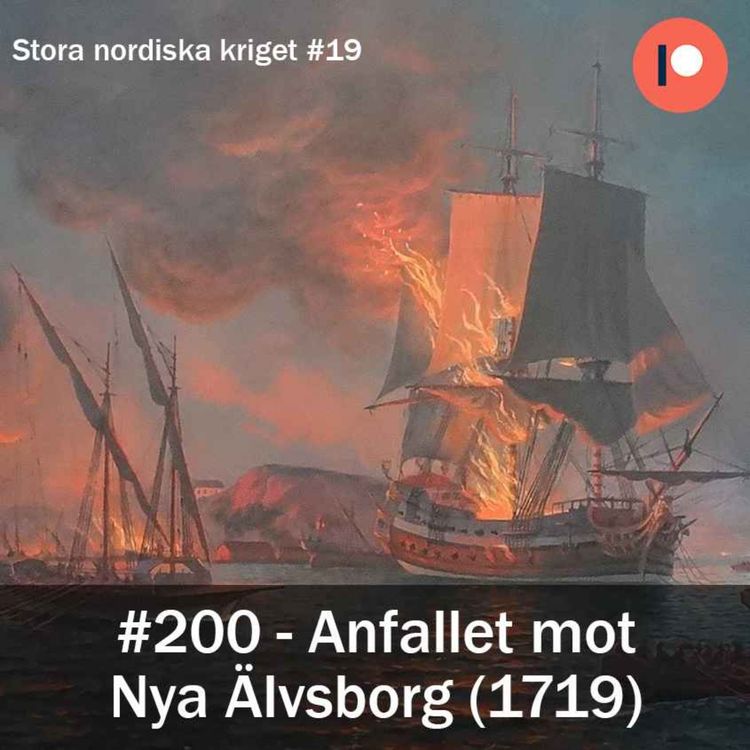 cover art for 200. Anfallet mot Nya Älvsborg (1719) - Stora nordiska kriget #19