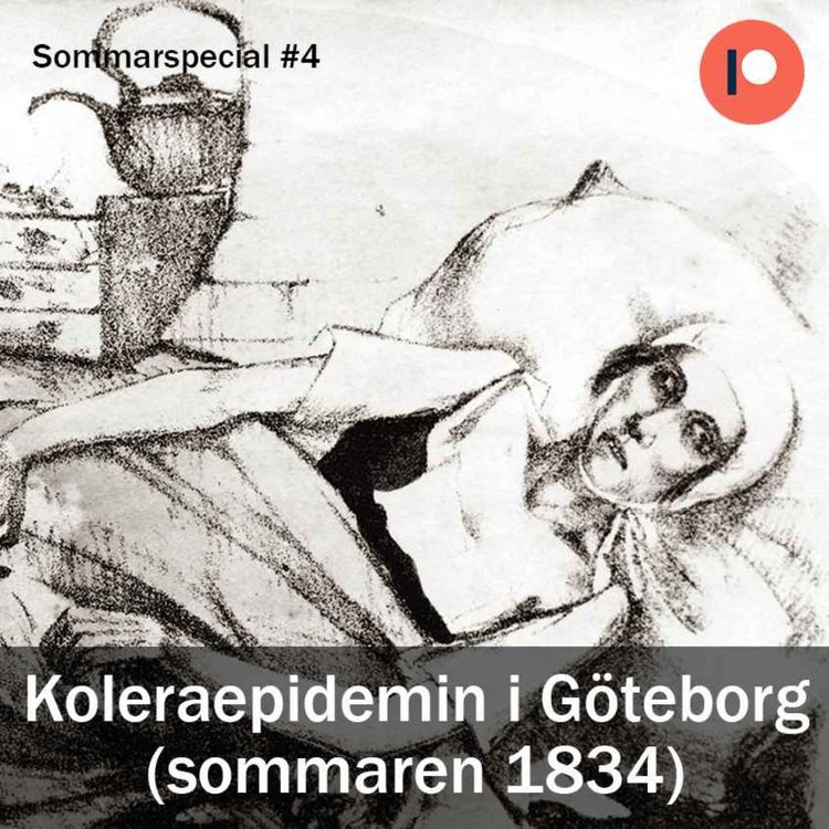 cover art for Sommarspecial #4 - Koleraepidemin i Göteborg (sommaren 1834)