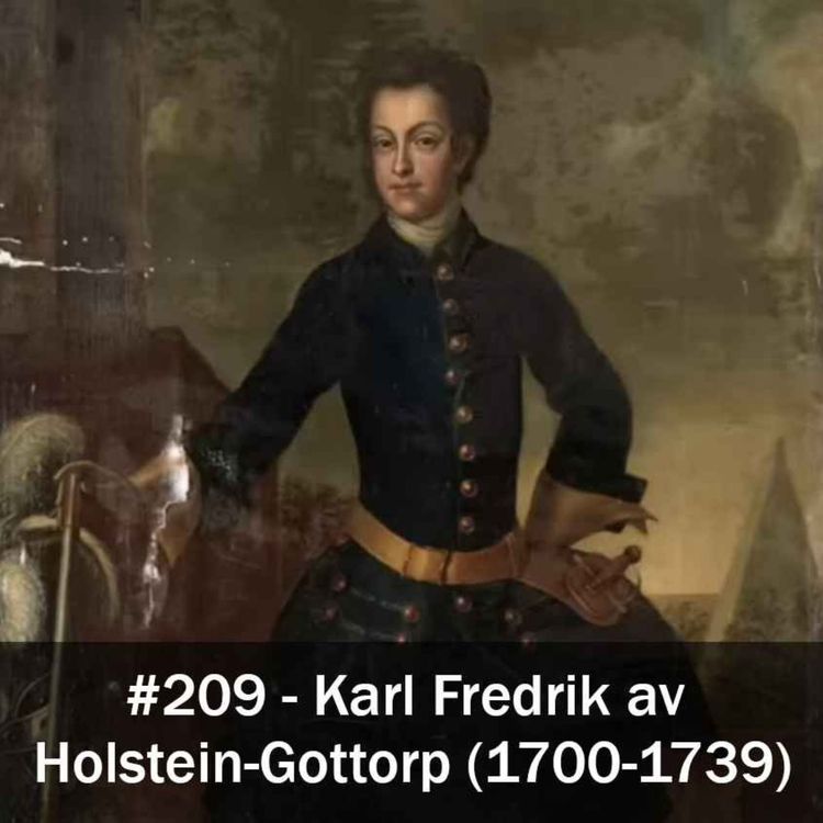 cover art for 209. Karl Fredrik av Holstein-Gottorp (1700-1739)