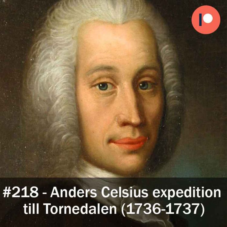 cover art for 218. Anders Celsius expedition till Tornedalen (1736-1737)