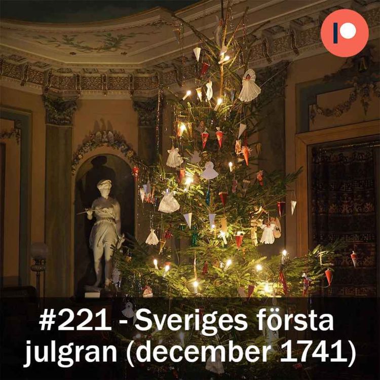 cover art for 221. Sveriges första  julgran (december 1741)