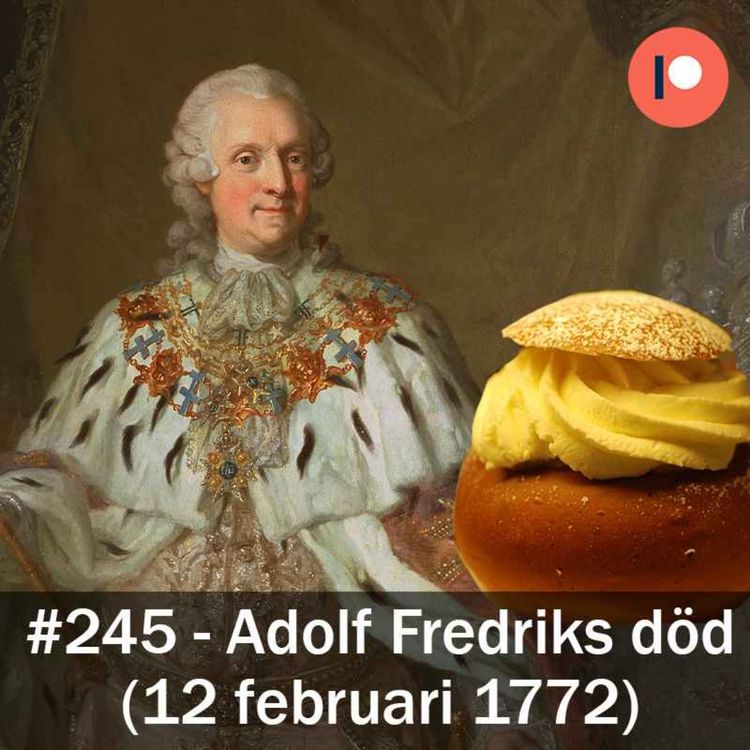 cover art for 245. Adolf Fredriks död (12 februari 1772)