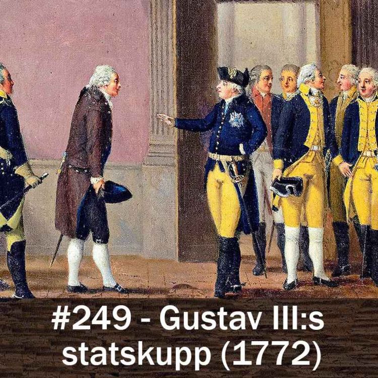 cover art for 249. Gustav III:s statskupp (19 augusti 1772)