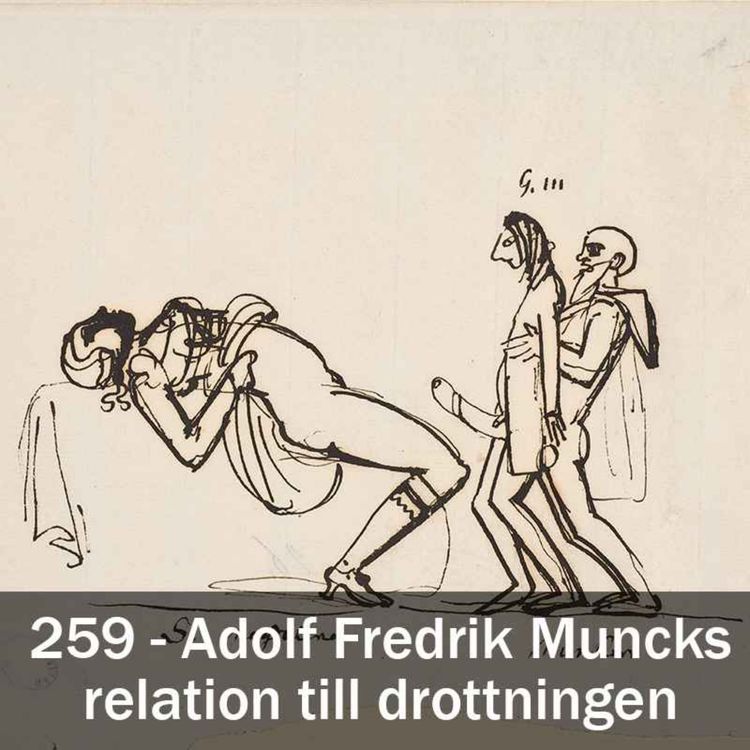 cover art for 259 - Adolf Fredrik Muncks relation till drottningen 