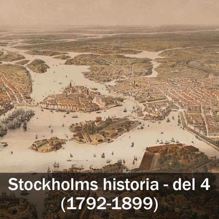 cover art for Stockholms historia - del 4 (1792-1899)