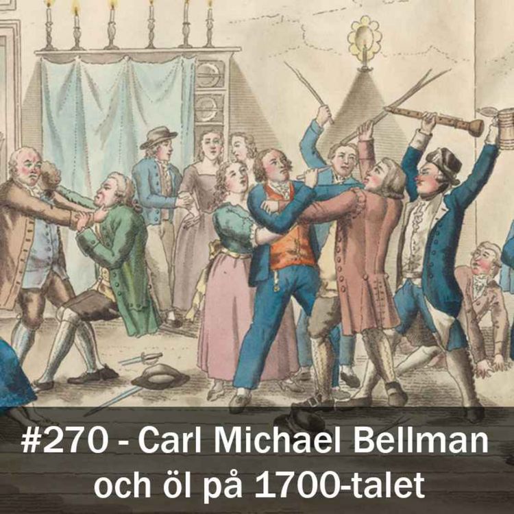 cover art for 270. Carl Michael Bellman och öl på 1700-talet