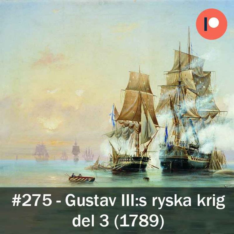 cover art for 275. Gustav III:s ryska krig - del 3 (1789)