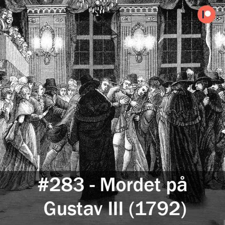 cover art for 283. Mordet på Gustav III (1792)
