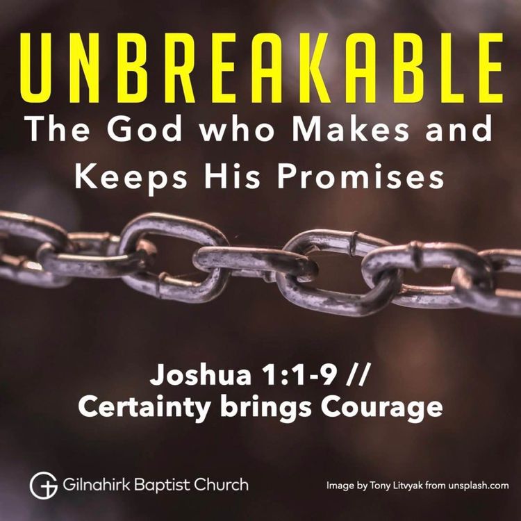 cover art for [Unbreakable] Joshua 1 // Certainty brings Courage 