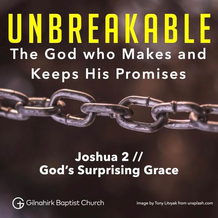 cover art for [Unbreakable] Joshua 2 // God's Surprising Grace