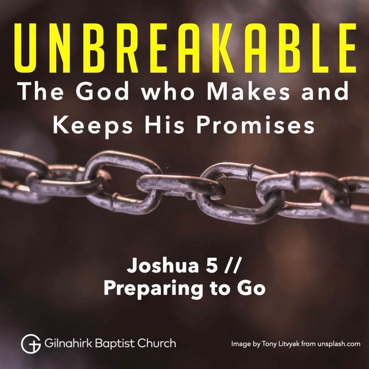 cover art for [Unbreakable] Joshua 5 // Preparing to Go