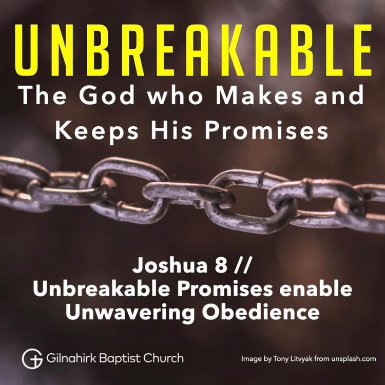 cover art for [Unbreakable] Joshua 8 //  Unbreakable Promises enable Unwavering Obedience