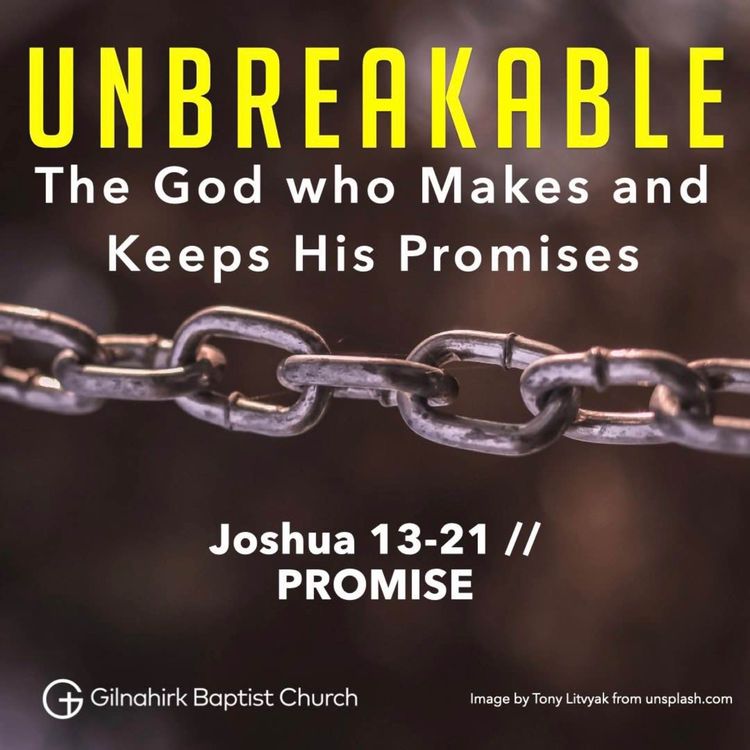 cover art for [Unbreakable] Joshua 13-21 // PROMISE