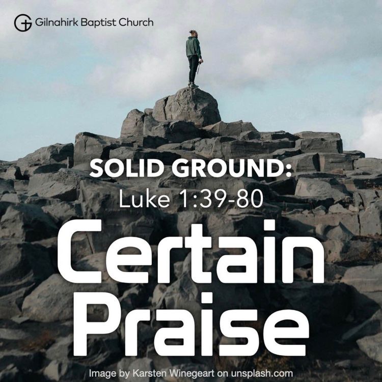 cover art for [Solid Ground] #3 - Certain Praise (Luke 1:39-80)