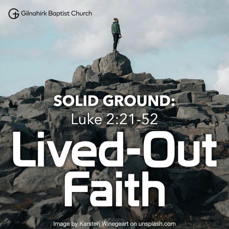 cover art for [Solid Ground] #5 - Lived-out Faith (Luke 2:21-52)