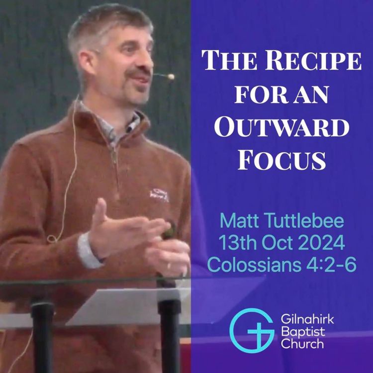 cover art for Recipe for an Outward Focus // Colossians 4:2-6 // Matt Tuttlebee