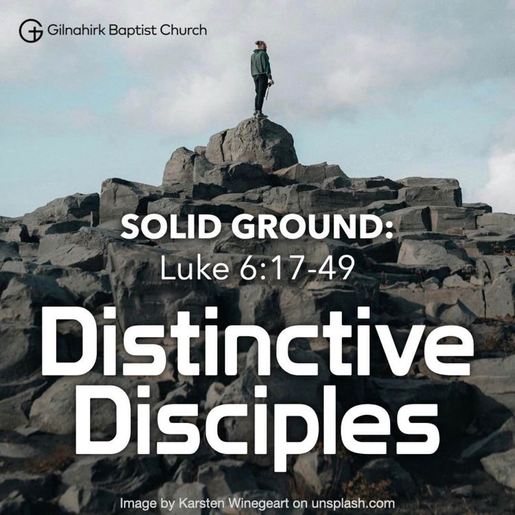 cover art for [Solid Ground] #14 - Distinctive Disciples (Luke 6:17-49)