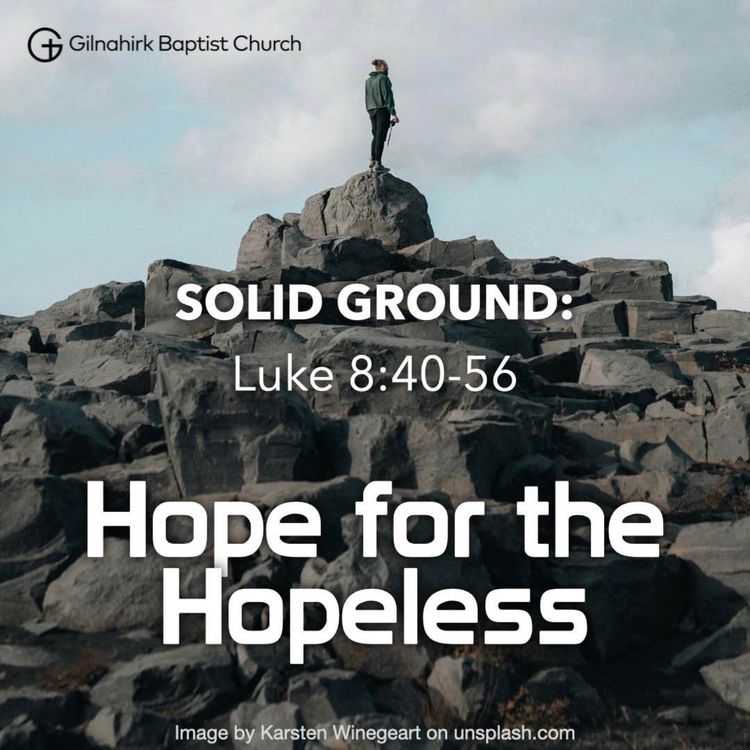 cover art for [Solid Ground] #19 - Hope for the Hopeless (Luke 8:40-56)