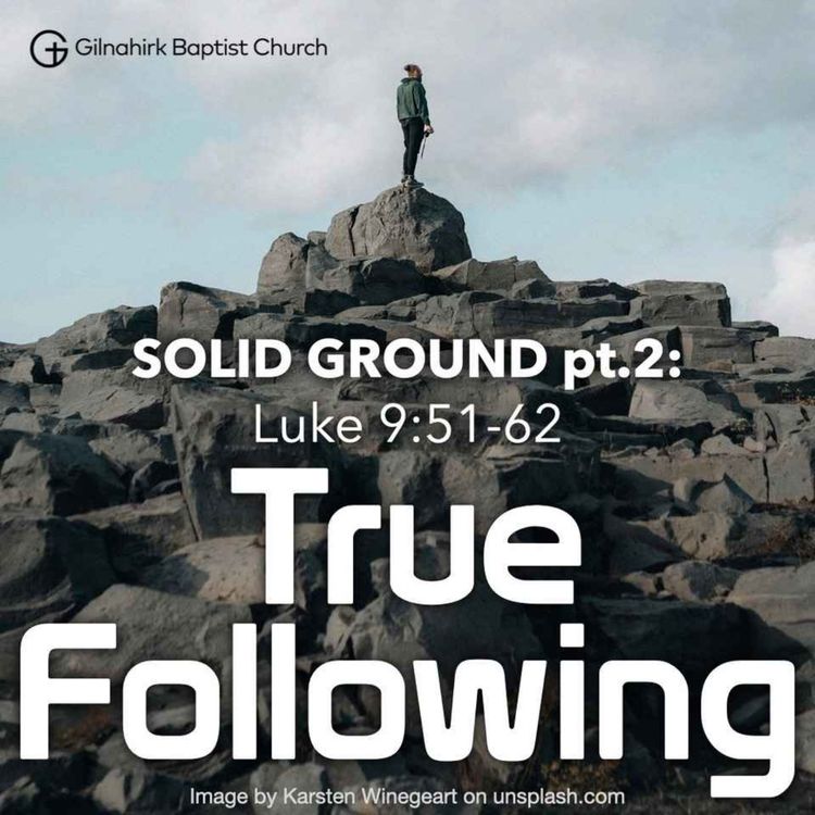 cover art for [Solid Ground] #21 - True Following (Luke 9:51-62)