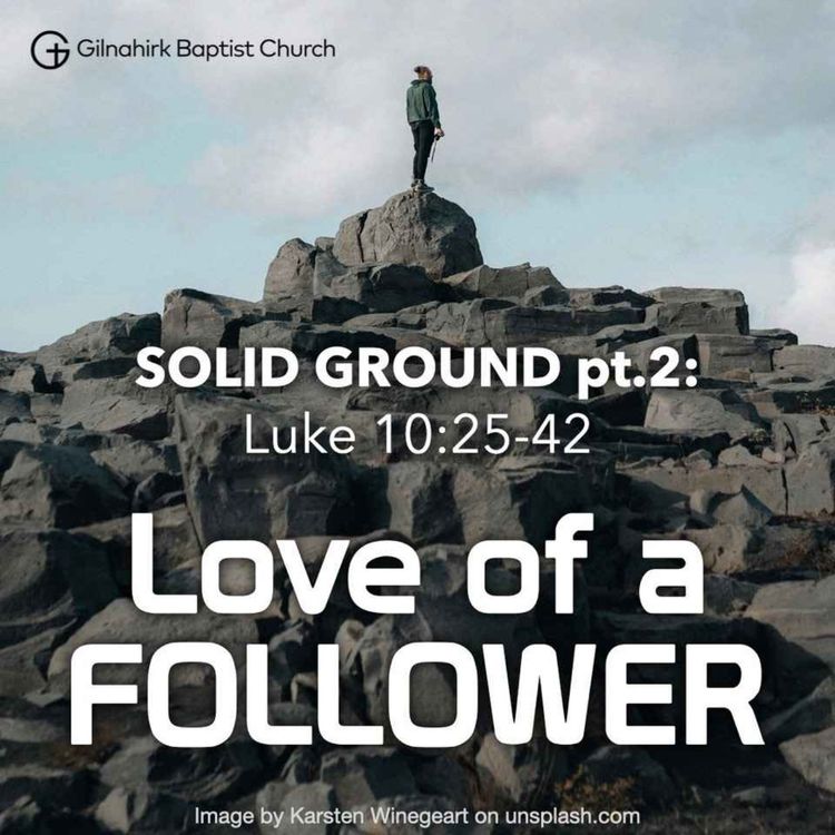 cover art for [Solid Ground] #23 - Love of a Follower (Luke 10:25-42)