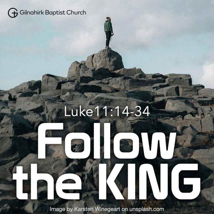 cover art for [Solid Ground] #25 - Follow the KING (Luke 11:14-34)