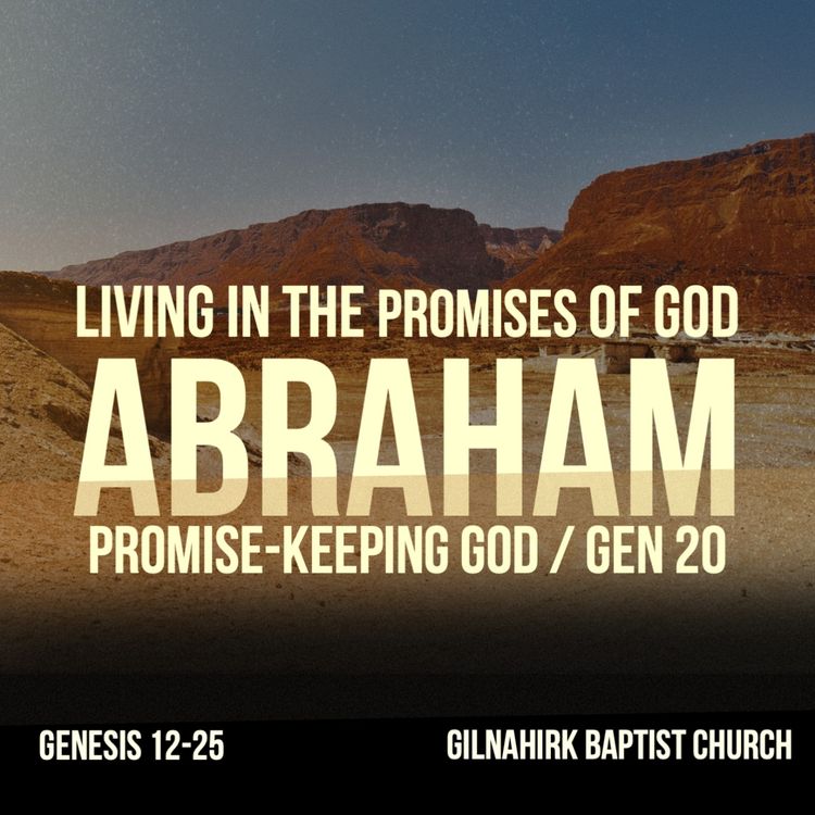 cover art for [Living in the promises of God - Abraham] #9 - Promise-Keeping God - Gen 20