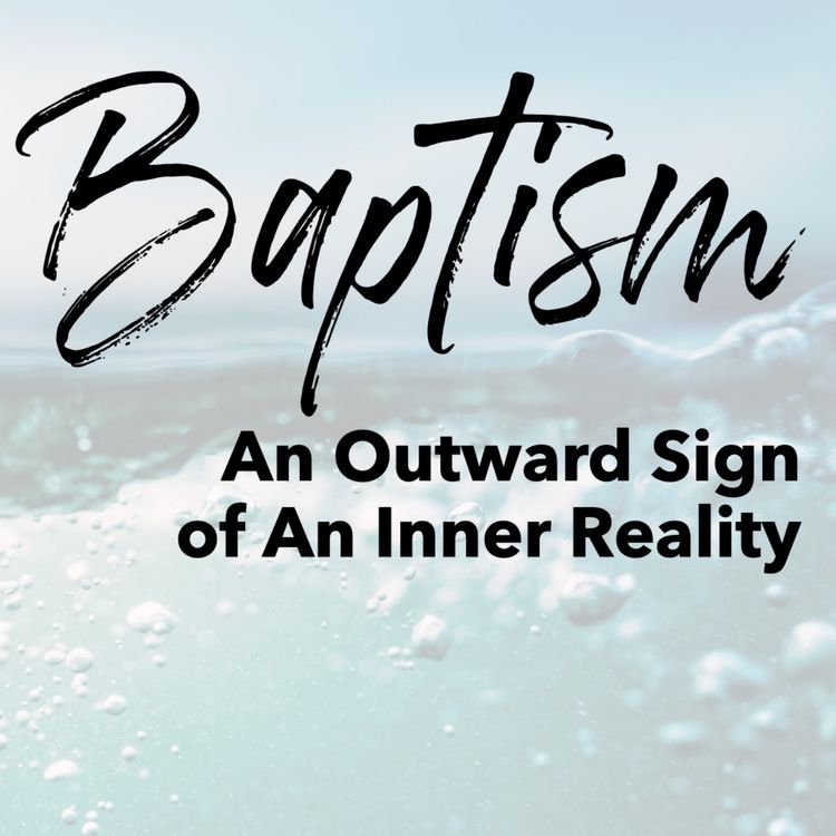 cover art for Baptism // An outward sign of an inward reality // Sermon // 27 Sep 2026