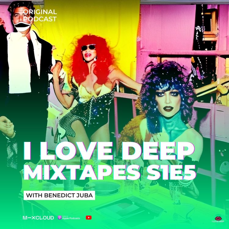 cover art for I Love Deep Mixtapes S1E5 - Benedict Juba