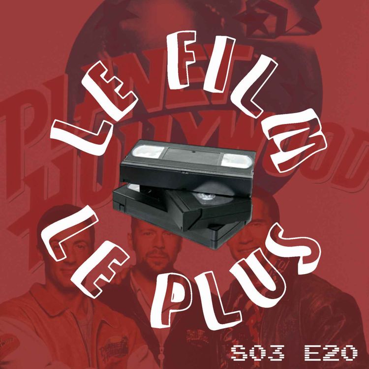 cover art for S03E20 -  LE FILM LE PLUS PLANET HOLLYWOOD