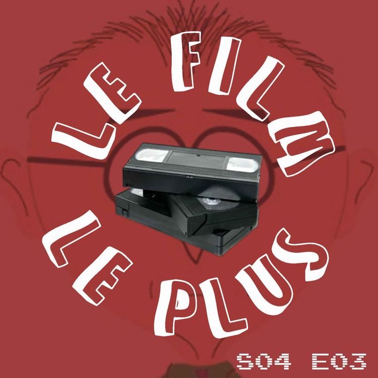 cover art for SO4E03 - LE FILM LE PLUS MCKAY COMEDY CLUB