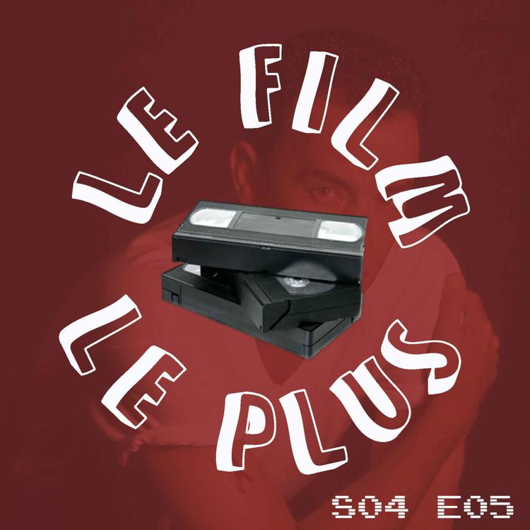 cover art for S04E05 - LE FILM LE PLUS TOM HANKS ULTIMATUM