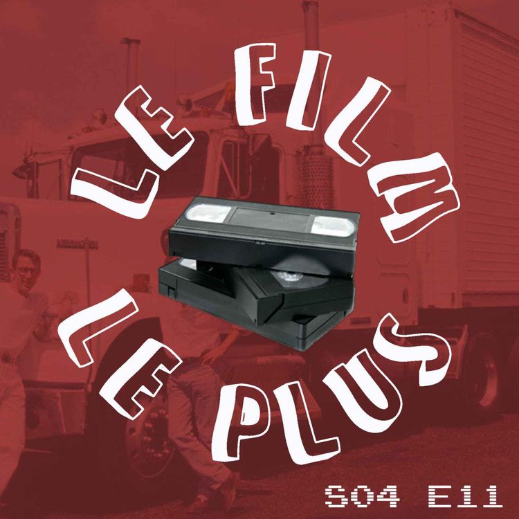 cover art for S04E11 - LE FILM LE PLUS RESTO ROUTIER