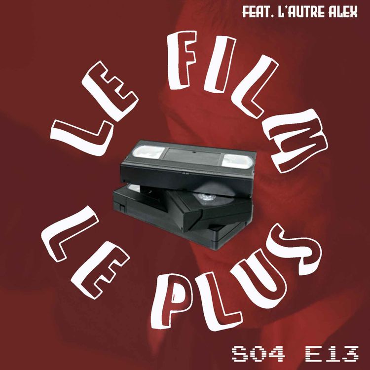 cover art for S04E13 - LE FILM LE PLUS BELGO-HONGKONGAIS