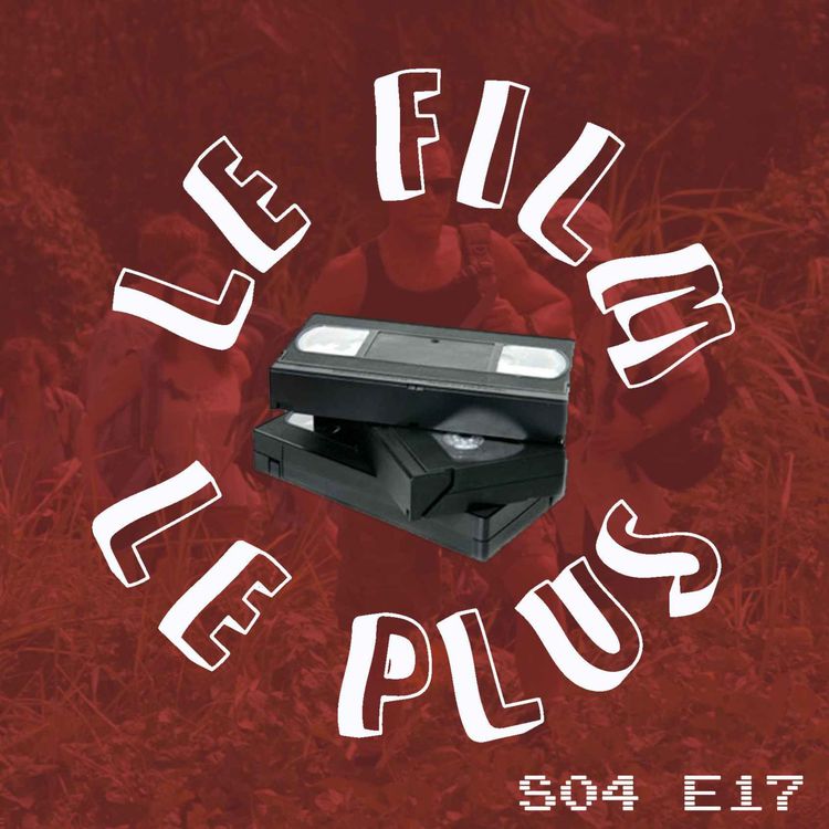 cover art for S04E17 - LE FILM LE PLUS WELCOME TO THE JUNGLE