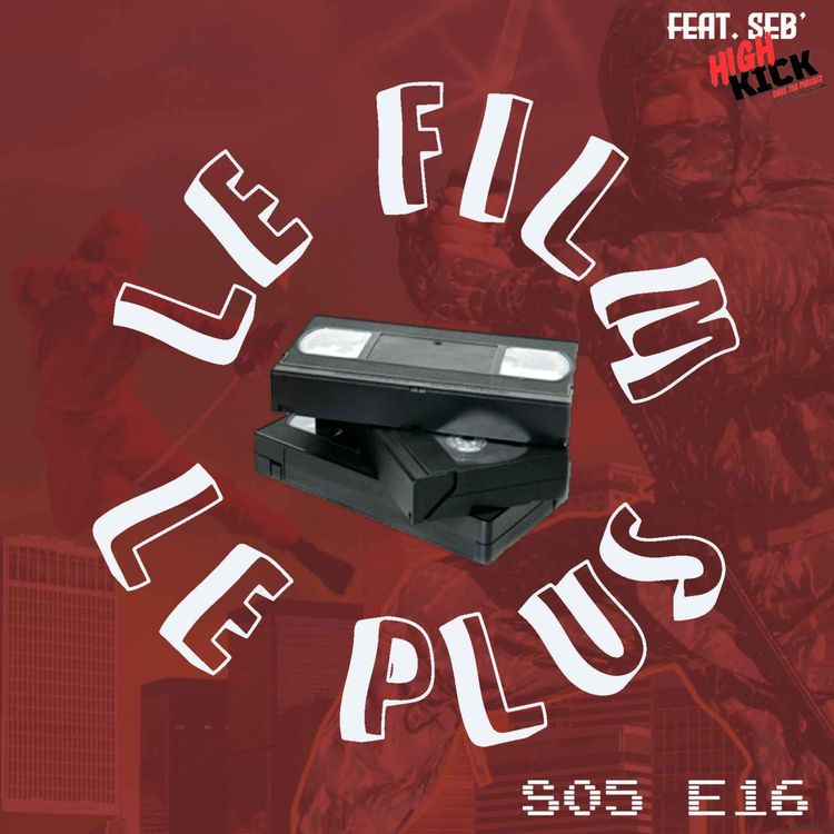 cover art for S05E16 - LE FILM LE PLUS MARTIAL