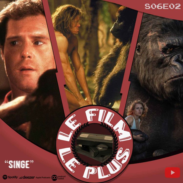 cover art for S06E02 - LE FILM LE PLUS "SINGE"