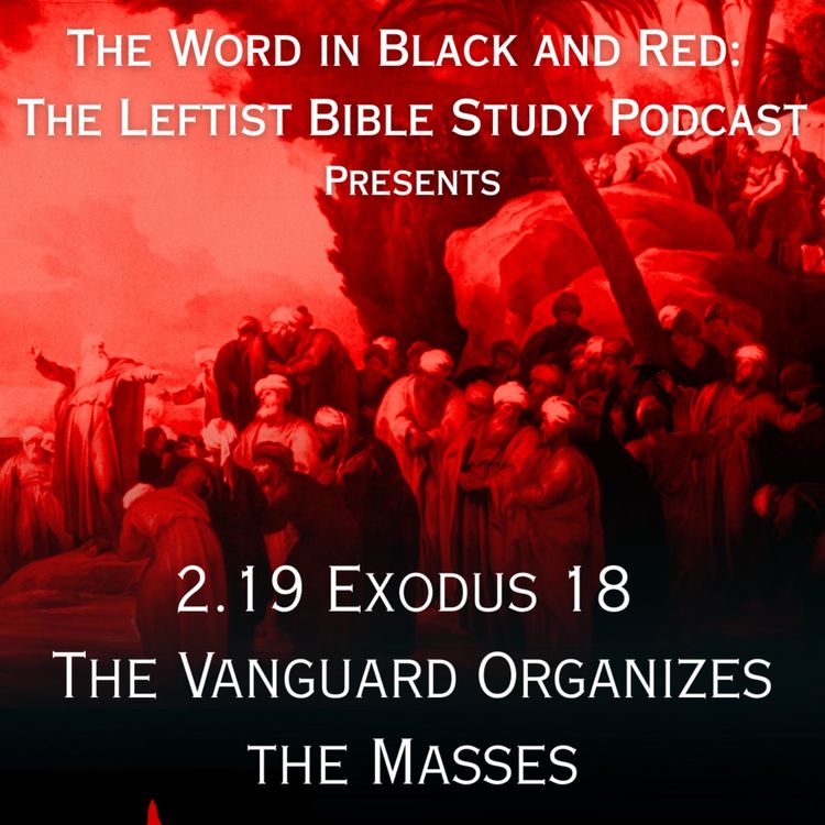 cover art for S 2.19 | Exodus 18 | The Vanguard Organizes the Masses