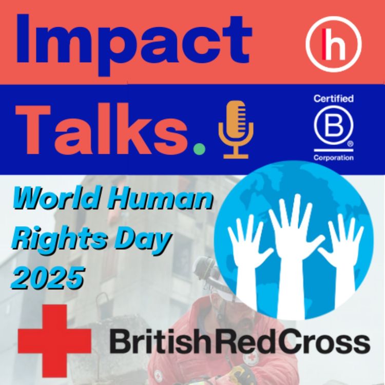 cover art for Recognising World Human Rights Day with our global charity partner, the British Red Cross
