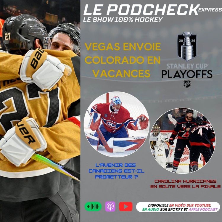 cover art for Podcheck Express : Vegas et Carolina se retrouvent en finale, des Canadiens prometteurs