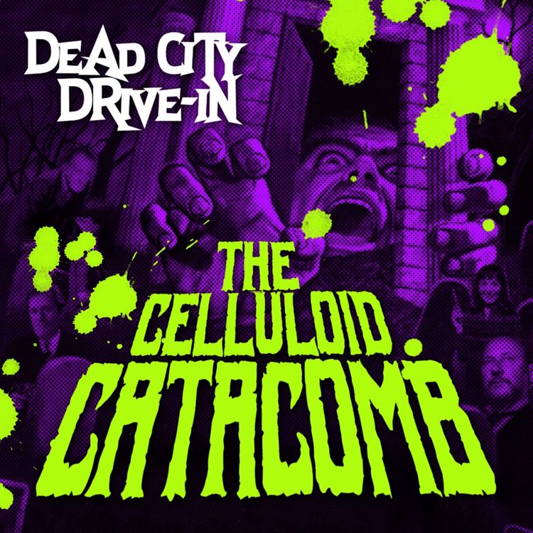 cover art for THE CELLULOID CATACOMB!