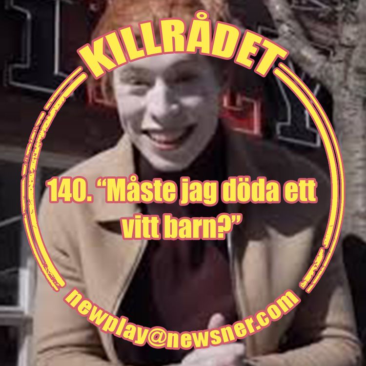 cover art for 140. ”Måste jag döda ett vitt barn?”